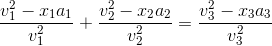 \frac{v_{1}^{2}-x_{1}a_{1}}{v_{1}^{2}}+\frac{v_{2}^{2}-x_{2}a_{2}}{v_{2}^{2}}=\frac{v_{3}^{2}-x_{3}a_{3}}{v_{3}^{2}}