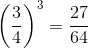 \left ( \frac{3}{4} \right )^{3}=\frac{27}{64}