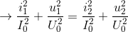 \rightarrow \frac{i_{1}^{2}}{I_{0}^{2}}+\frac{u_{1}^{2}}{U_{0}^{2}}=\frac{i_{2}^{2}}{I_{0}^{2}}+\frac{u_{2}^{2}}{U_{0}^{2}}