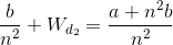 \frac{b}{n^{2}}+W_{d_{2}}=\frac{a+n^{2}b}{n^{2}}