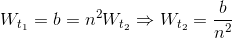 W_{t_{1}}=b=n^{2}W_{t_{2}}\Rightarrow W_{t_{2}}=\frac{b}{n^{2}}