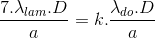 \frac{7.\lambda _{lam}.D}{a}=k.\frac{\lambda _{do}.D}{a}