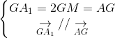 left{egin{matrix} GA_{1} = 2GM = AG & \ underset{GA_{1}}{ightarrow} // underset{AG}{ightarrow} & end{matrix}ight.