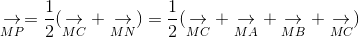 underset{MP}{ightarrow} = frac{1}{2}(underset{MC}{ightarrow} + underset{MN}{ightarrow}) = frac{1}{2}(underset{MC}{ightarrow} + underset{MA}{ightarrow} + underset{MB}{ightarrow} + underset{MC}{ightarrow})