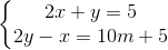 left{egin{matrix} 2x+y=5 2y-x=10m+5 end{matrix}
ight.