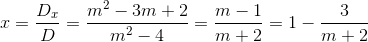 x=\frac{D_{x}}{D}=\frac{m^{2}-3m+2}{m^{2}-4}=\frac{m-1}{m+2}=1-\frac{3}{m+2}