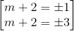 \begin{bmatrix} m+2=\pm 1\\ m+2=\pm 3 \end{bmatrix}