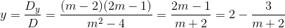 y=\frac{D_{y}}{D}=\frac{(m-2)(2m-1)}{m^{2}-4}=\frac{2m-1}{m+2}=2-\frac{3}{m+2}