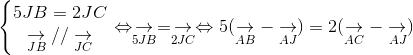 left{egin{matrix} 5JB = 2JC &  underset{JB}{
ightarrow} // underset{JC}{
ightarrow}& end{matrix}
ight. Leftrightarrow underset{5JB}{
ightarrow} = underset{2JC}{
ightarrow} Leftrightarrow 5(underset{AB}{
ightarrow} - underset{AJ}{
ightarrow}) = 2(underset{AC}{
ightarrow} - underset{AJ}{
ightarrow})