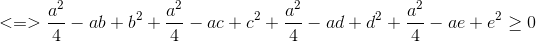 <=>\frac{a^{2}}{4}-ab+b^{2}+\frac{a^{2}}{4}-ac+c^{2}+\frac{a^{2}}{4}-ad+d^{2}+\frac{a^{2}}{4}-ae+e^{2}\geq 0