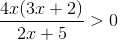 \frac{4x(3x+2)}{2x+5}>0