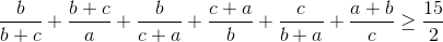 \frac{b}{b+c}+\frac{b+c}{a}+\frac{b}{c+a}+\frac{c+a}{b}+\frac{c}{b+a}+\frac{a+b}{c}\geq \frac{15}{2}