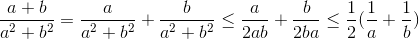 \frac{a+b}{a^{2}+b^{2}}=\frac{a}{a^{2}+b^{2}}+\frac{b}{a^{2}+b^{2}}\leq \frac{a}{2ab}+\frac{b}{2ba}\leq \frac{1}{2}(\frac{1}{a}+\frac{1}{b})