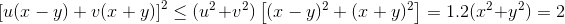 \left [ u(x-y)+v(x+y)\right ]^{2}\leq (u^{2}+v^{2})\left [ (x-y)^{2}+(x+y)^{2} \right ]=1.2(x^{2}+y^{2})=2