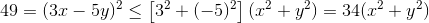 49=(3x-5y)^{2}\leq \left [ 3^{2}+(-5)^{2} \right ](x^{2}+y^{2})=34(x^{2}+y^{2})