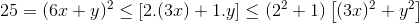 25=(6x+y)^{2}\leq \left [ 2.(3x)+1.y \right ]\leq (2^{2}+1)\left [ (3x)^{2}+y^{2} \right ]