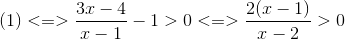 (1)<=>\frac{3x-4}{x-1}-1>0<=>\frac{2(x-1)}{x-2}>0