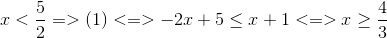 x<\frac{5}{2}=>(1)<=>-2x+5\leq x+1<=>x\geq \frac{4}{3}