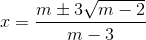 x=frac{mpm 3sqrt{m-2}}{m-3}