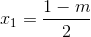 x_{1}=\frac{1-m}{2}