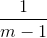 \frac{1}{m-1}