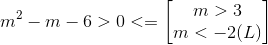m^{2}-m-6>0<=\begin{bmatrix} m>3\\m<-2(L) \end{bmatrix}