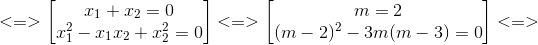 <=>egin{bmatrix} x_{1}+x_{2}=0\x_{1}^{2}-x_{1}x_{2}+x_{2}^{2}=0 end{bmatrix}<=>egin{bmatrix} m=2\ (m-2)^{2}-3m(m-3)=0 end{bmatrix}<=>
