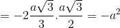 =-2frac{asqrt{3}}{3}.frac{asqrt{3}}{2}=-a^{2}