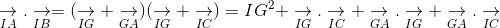 underset{IA}{ightarrow} . underset{IB}{ightarrow}=(underset{IG}{ightarrow}+underset{GA}{ightarrow})(underset{IG}{ightarrow} + underset{IC}{ightarrow})= IG^{2}+underset{IG}{ightarrow}.underset{IC}{ightarrow} + underset{GA}{ightarrow}.underset{IG}{ightarrow} + underset{GA}{ightarrow}.underset{IC}{ightarrow}