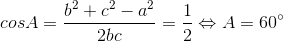 cosA=\frac{b^{2}+c^{2}-a^{2}}{2bc}=\frac{1}{2}\Leftrightarrow A=60^{\circ}