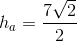 h_{a}=\frac{7\sqrt{2}}{2}