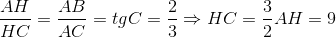 \frac{AH}{HC} = \frac{AB}{AC}= tgC= \frac{2}{3}\Rightarrow HC=\frac{3}{2}AH=9