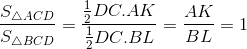 \frac{S_{\bigtriangleup ACD}}{S_{\bigtriangleup BCD}} = \frac{\frac{1}{2}DC.AK}{\frac{1}{2}DC.BL} = \frac{AK}{BL}=1