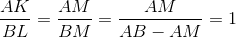 \frac{AK}{BL}=\frac{AM}{BM}=\frac{AM}{AB-AM}=1