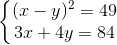 left{egin{matrix} (x-y)^{2}=49\ 3x+4y=84 end{matrix}
ight.