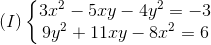 (I)left{egin{matrix} 3x^{2}-5xy-4y^{2}=-3 9y^{2}+11xy-8x^{2}=6 end{matrix}
ight.