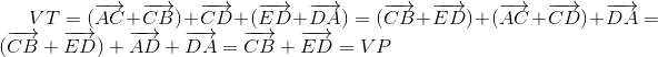 VT=(overrightarrow{AC}+overrightarrow{CB})+overrightarrow{CD}+(overrightarrow{ED}+overrightarrow{DA})=(overrightarrow{CB}+overrightarrow{ED})+(overrightarrow{AC}+overrightarrow{CD})+overrightarrow{DA}=(overrightarrow{CB}+overrightarrow{ED})+overrightarrow{AD}+overrightarrow{DA}=overrightarrow{CB}+overrightarrow{ED}=VP