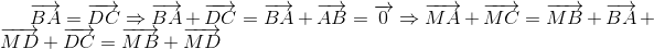 overrightarrow{BA}=overrightarrow{DC}Rightarrow overrightarrow{BA}+overrightarrow{DC}=overrightarrow{BA}+overrightarrow{AB}=overrightarrow{0}Rightarrow overrightarrow{MA}+overrightarrow{MC}=overrightarrow{MB}+overrightarrow{BA}+overrightarrow{MD}+overrightarrow{DC}=overrightarrow{MB}+overrightarrow{MD}
