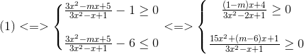 (1)<=>left{egin{matrix} frac{3x^{2}-mx+5}{3x^{2}-x+1}-1geq 0\ \ frac{3x^{2}-mx+5}{3x^{2}-x+1}-6leq 0 end{matrix}ight.<=>left{egin{matrix} frac{(1-m)x+4}{3x^{2}-2x+1}geq 0\ \ frac{15x^{2}+(m-6)x+1}{3x^{2}-x+1}geq 0 end{matrix}ight.