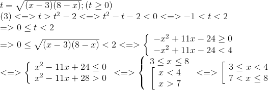 egin{array}{l} t = sqrt {(x - 3)(8 - x)} ;(t ge 0)\ (3) < = > t > {t^2} - 2 < = > {t^2} - t - 2 < 0 < = > - 1 < t < 2\ = > 0 le t < 2\ = > 0 le sqrt {(x - 3)(8 - x)} < 2 < = > left{ egin{array}{l} - {x^2} + 11x - 24 ge 0\ - {x^2} + 11x - 24 < 4 end{array} 
ight.\ < = > left{ egin{array}{l} {x^2} - 11x + 24 le 0\ {x^2} - 11x + 28 > 0 end{array} 
ight. < = > left{ egin{array}{l} 3 le x le 8\ left[ egin{array}{l} x < 4\ x > 7 end{array} 
ight. end{array} 
ight. < = > left[ egin{array}{l} 3 le x < 4\ 7 < x le 8 end{array} 
ight. end{array}