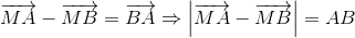 overrightarrow{MA}-overrightarrow{MB}=overrightarrow{BA}Rightarrow left | overrightarrow{MA}-overrightarrow{MB}
ight |=AB