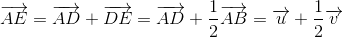 overrightarrow{AE}=overrightarrow{AD}+overrightarrow{DE}=overrightarrow{AD}+frac{1}{2}overrightarrow{AB}=overrightarrow{u}+frac{1}{2}overrightarrow{v}