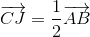 overrightarrow{CJ}=frac{1}{2}overrightarrow{AB}