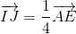 overrightarrow{IJ}=frac{1}{4}overrightarrow{AE}
