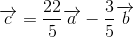 overrightarrow{c}=frac{22}{5}overrightarrow{a}-frac{3}{5}overrightarrow{b}