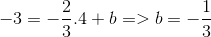 -3=-frac{2}{3}.4+b=>b=-frac{1}{3}