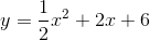 y=frac{1}{2}x^{2}+2x+6