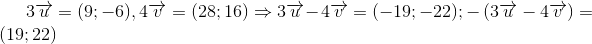 3overrightarrow u = (9; - 6),4overrightarrow v = (28;16) Rightarrow 3overrightarrow u - 4overrightarrow v = ( - 19; - 22); - left( {3overrightarrow u - 4overrightarrow v } 
ight) = (19;22)