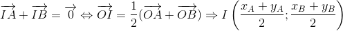 overrightarrow {IA} + overrightarrow {IB} = overrightarrow 0 Leftrightarrow overrightarrow {OI} = frac{1}{2}(overrightarrow {OA} + overrightarrow {OB} ) Rightarrow Ileft( {frace_{x_A} + {y_A}{2};frace_{x_B} + {y_B}{2}} 
ight)