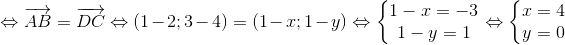 Leftrightarrow overrightarrow{AB}=overrightarrow{DC}Leftrightarrow (1-2;3-4)=(1-x;1-y)Leftrightarrow left{egin{matrix} 1-x=-3\ 1-y=1 end{matrix}
ight.Leftrightarrow left{egin{matrix} x=4\ y=0 end{matrix}
ight.